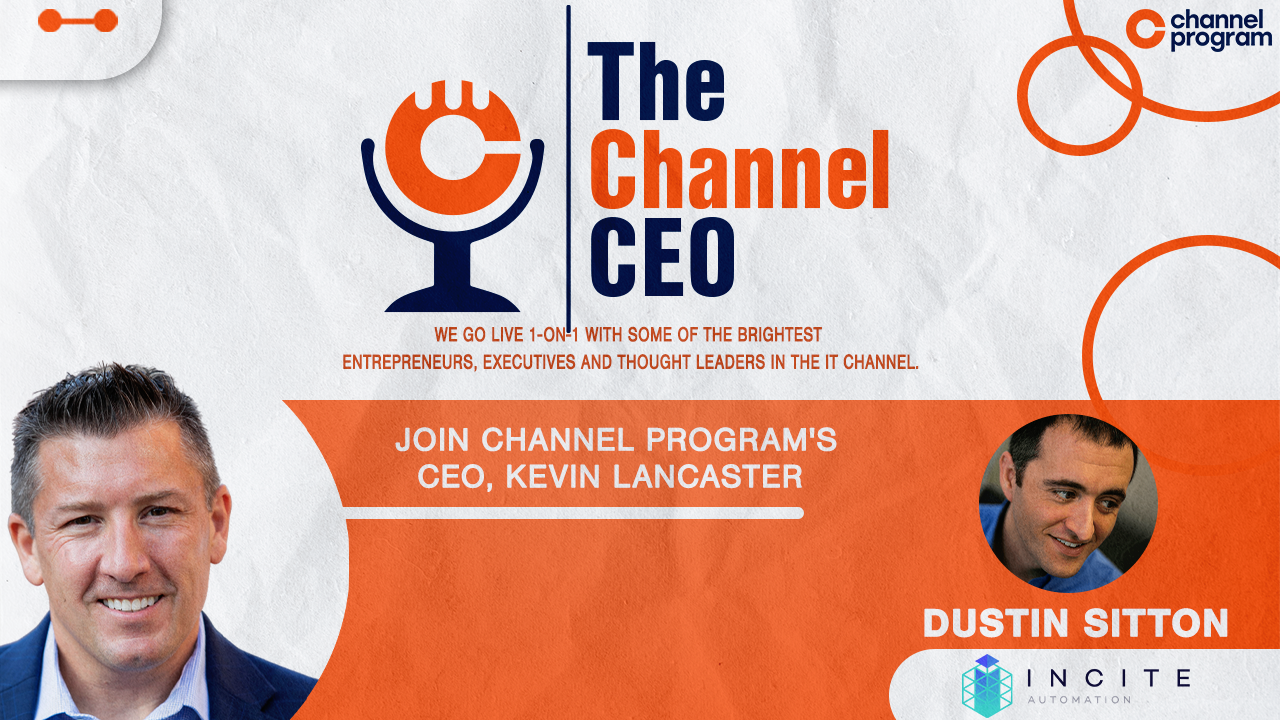 Dustin Sitton - Incite Automation - Channel CEO